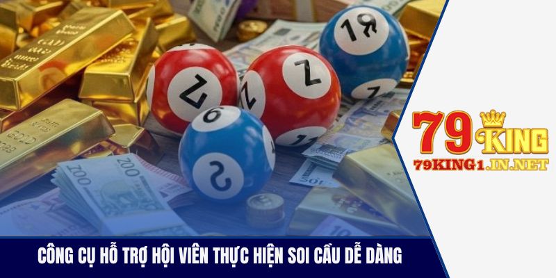 Công cụ hỗ trợ hội viên thực hiện soi cầu dễ dàng
