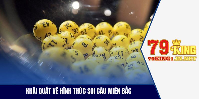 Khái quát về hình thức soi cầu miền Bắc